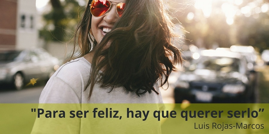 cómo ser feliz con actitud positiva. Luis Rojas Marcos